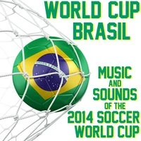 World Cup Brasil: Music and Sounds of the 2014 Soccer World Cup
