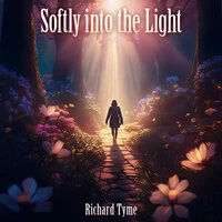 Softly Into The Light