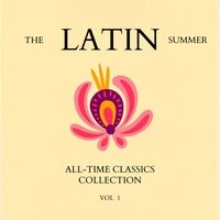 The Latin Summer All-time Classics Collection, Vol. 1