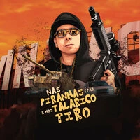 Nas Piranha é Pau e Nos Talarico é Tiro