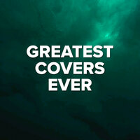 Greatest Covers Ever