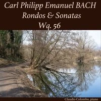 Carl Philipp Emanuel Bach: Rondos & Sonatas, Wq. 56