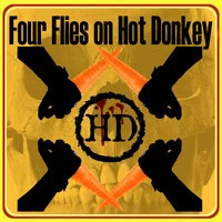 Four Flies on Hot Donkey