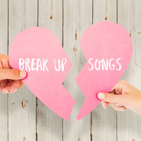 Break Up Songs