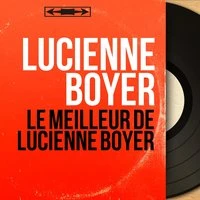 Le meilleur de Lucienne Boyer