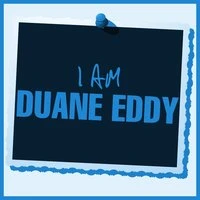 I Am Duane Eddy