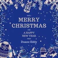 Merry Christmas and a Happy New Year from Duane Eddy, Vol. 1