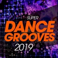 Super Dance Grooves 2019