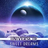 Universe of Sweet Dreams: Peaceful Night, Unreal State, The Power of Insomnia Cure, Your Evening Relaxation, New Age Sleep Music, Subconscious Mind