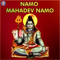 Namo Mahadev Namo