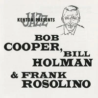 Stan Kenton Presents Bob Cooper, Bill Holman & Frank Rosolino