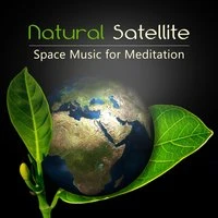 Natural Satellite: Space Music for Meditation - Soothing Oasis New Age and Relaxing Zen Atmosphere Sounds, Release Therapy for Deep Sleep