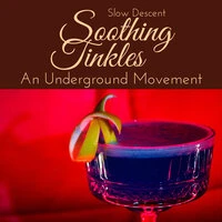 Soothing Tinkles - An Underground Movement