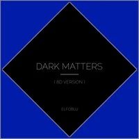 Dark Matters