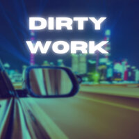 DIRTY WORK