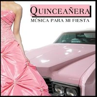 Quinceañera. Música para Mi Fiesta