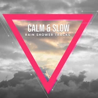#15 Calm & Slow Rain Shower Tracks from Nature