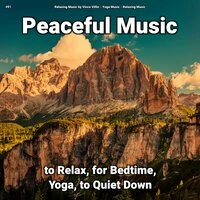 #01 Peaceful Music to Relax, for Bedtime, Yoga, to Quiet Down