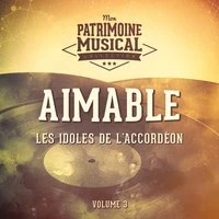 Les idoles de l'accordéon : Aimable, Vol. 3