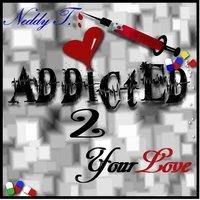 Addicted to Your Love