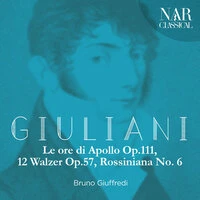 Giuliani: Le Ore di Apollo Op.111, 12 Walzer Op.57, Rossiniana No. 6