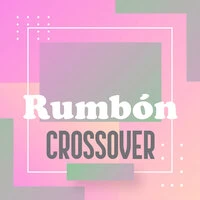 Rumbón Crossover