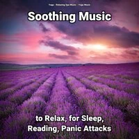 Soothing Music to Relax, for Sleep, Reading, Panic Attacks