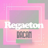 Regaeton Bacan