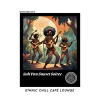 Salt Pan Sunset Soiree: Ethnic Chill Café lounge