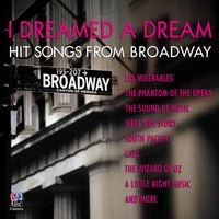 I Dreamed a Dream: Hit Songs from Broadway