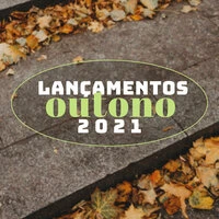 Lançamentos Outono 2021