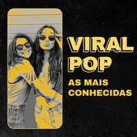 Viral Pop As Mais Conhecidas