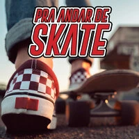 Pra andar de skate