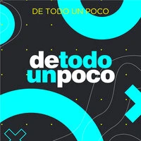 De Todo Un Poco