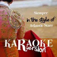 Siempre (In the Style of Atlantic Starr) - Single
