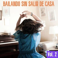 Bailando Sin Salir De Casa Vol. 2
