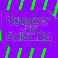 Crosover  Para Colombia