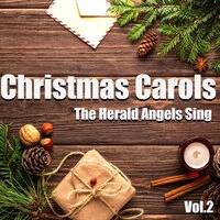 Christmas Carols - The Herald Angels Sing Vol.2