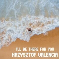 I'll Be There for You