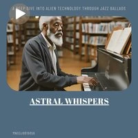 Astral Whispers: A Deep Dive into Alien Technology through Jazz Ballads