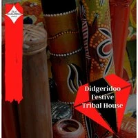 Didgeridoo Festive Tribal House