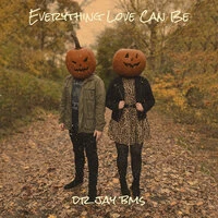 Everything Love Can Be