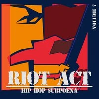 Riot Act: Hip Hop Subpoena, Vol. 7