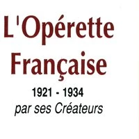 L'Opérette Française par ses créateurs