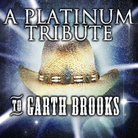 A Platinum Tribute to Garth Brooks