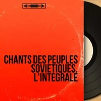 Chants des peuples soviétiques, l'intégrale
