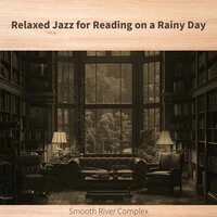 Relaxed Jazz for Reading on a Rainy Day