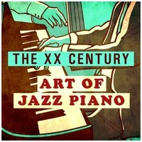 The XX Century Art of Jazz Piano
