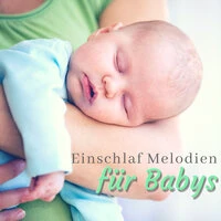 Einschlaf Melodien für Babys: Entspannungsmusik für Babys zu Leicht im Schlaf Abnehmen