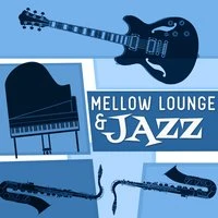 Mellow Lounge & Jazz